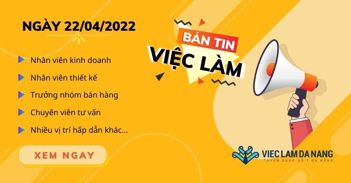 việc làm Đà Nẵng ngày 22/04/2022
