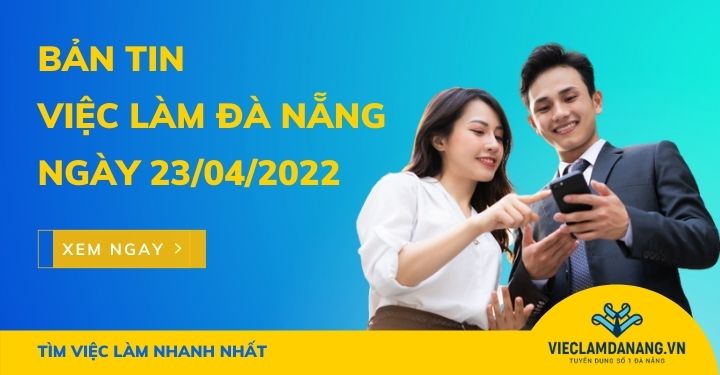 việc làm Đà Nẵng ngày 23/04/2022