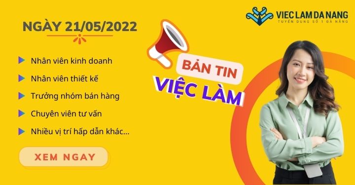 Việc làm Đà Nẵng ngày 21/05/2022